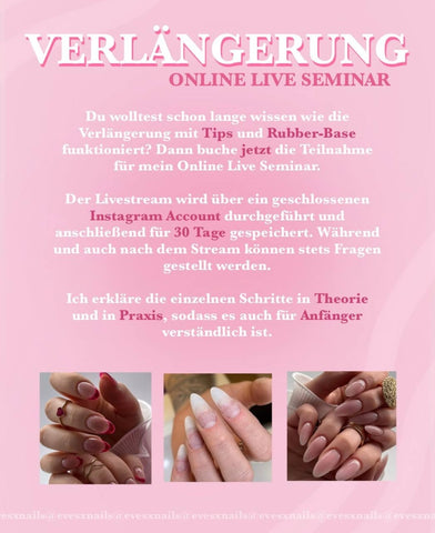 ONLINE LIVE SEMINAR am 23.04.23 um 10:00 Uhr von EVESNAILS 'Verlängerung mit Tips und Rubber Base' Zugang bis 23.05.23